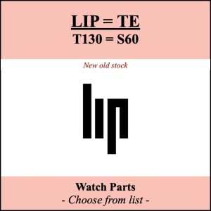 Pièce de montre LIP T130 = TE S60 - Liste déroulante [NOS] Watch part