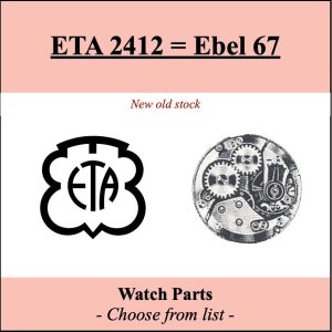 Pièce de montre ETA 2412 = Ebel 67 - Liste déroulante [NOS] Watch part