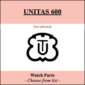 Pièce de montre UNITAS 600 - Liste déroulante - [NOS] Watch parts