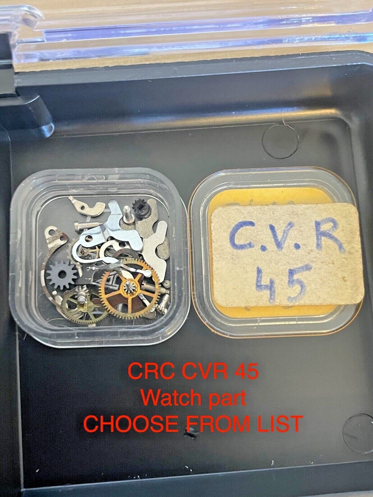Pièce de montre / Watch parts CRC CVR 45 - Choose from list PIECE HORLOGERIE