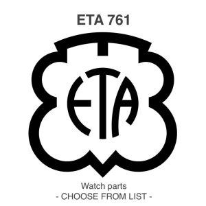 Pièce de montre / Watch parts ETA 761 - Choose from list PIECE HORLOGERIE