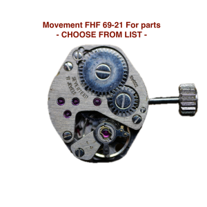 mouvement / watch movement FHF 69-21 - CHOOSE FROM LIST - (for parts)