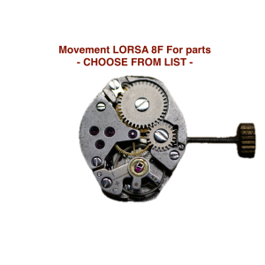 mouvement / watch movement LORSA 8F - CHOOSE FROM LIST - (for parts)