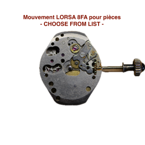 mouvement / watch movement LORSA 8FA - CHOOSE FROM LIST - (for parts)