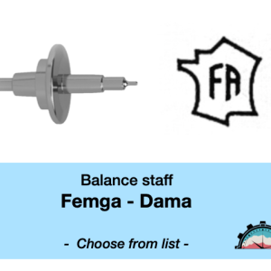 N°724 Axe de balancier - Dama Femga - Menu déroulant [NOS] Balance staff