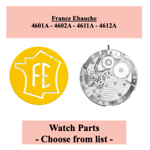 Pièces de montre FE / TE 4600-4601A-4602A-4611A-4612A – Liste déroulante [NOS]