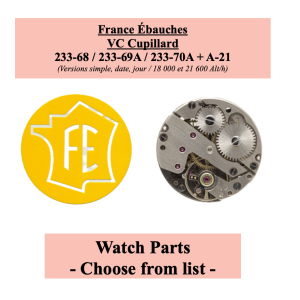 Pièces de montre FE / Cupillard 233-68 69A 70A + A-21 – Liste déroulante [NOS]
