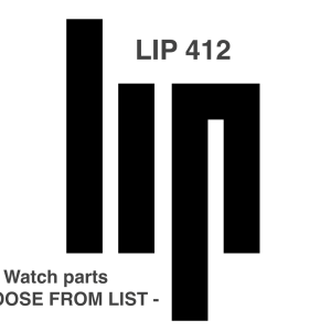 Pièce de montre / Watch parts LIP 412 - Choose from list PIECE HORLOGERIE
