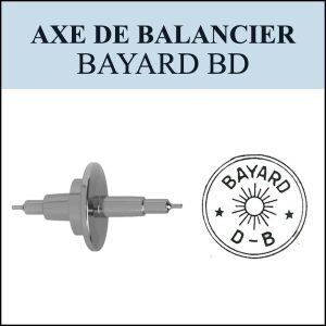 N°724 Axe de balancier - Bayard BD - Menu déroulant [NOS] Balance staff