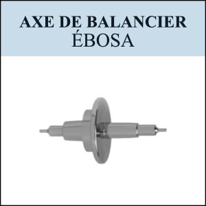 N°724 Axe de balancier - Ébosa - Menu déroulant [NOS] Balance staff