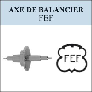 N°724 Axe de balancier - FEF - Menu déroulant [NOS] Balance staff