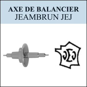 N°724 Axe de balancier - Jeambrun JEJ - Menu déroulant [NOS] Balance staff