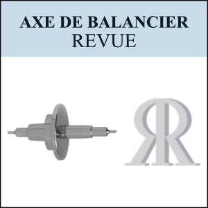 N°724 Axe de balancier - REVUE - Menu déroulant [NOS] Balance staff