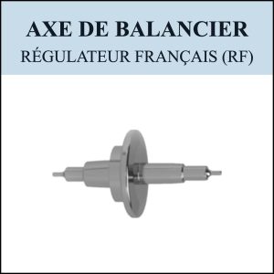 N°724 Axe de balancier - RÉGULATEUR FRANÇAIS (RF) - Menu déroulant [NOS]