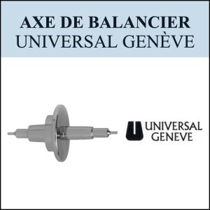 N°724 Axe de balancier - UNIVERSAL GENÈVE - Menu déroulant [NOS] Balance staff