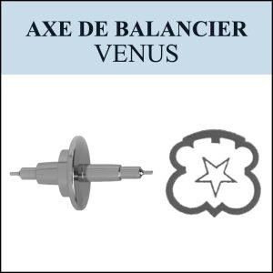N°724 Axe de balancier - VENUS - Menu déroulant [NOS] Balance staff