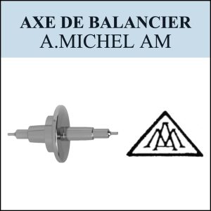 N°724 Axe de balancier - A.Michel AM - Menu déroulant [NOS] Balance staff