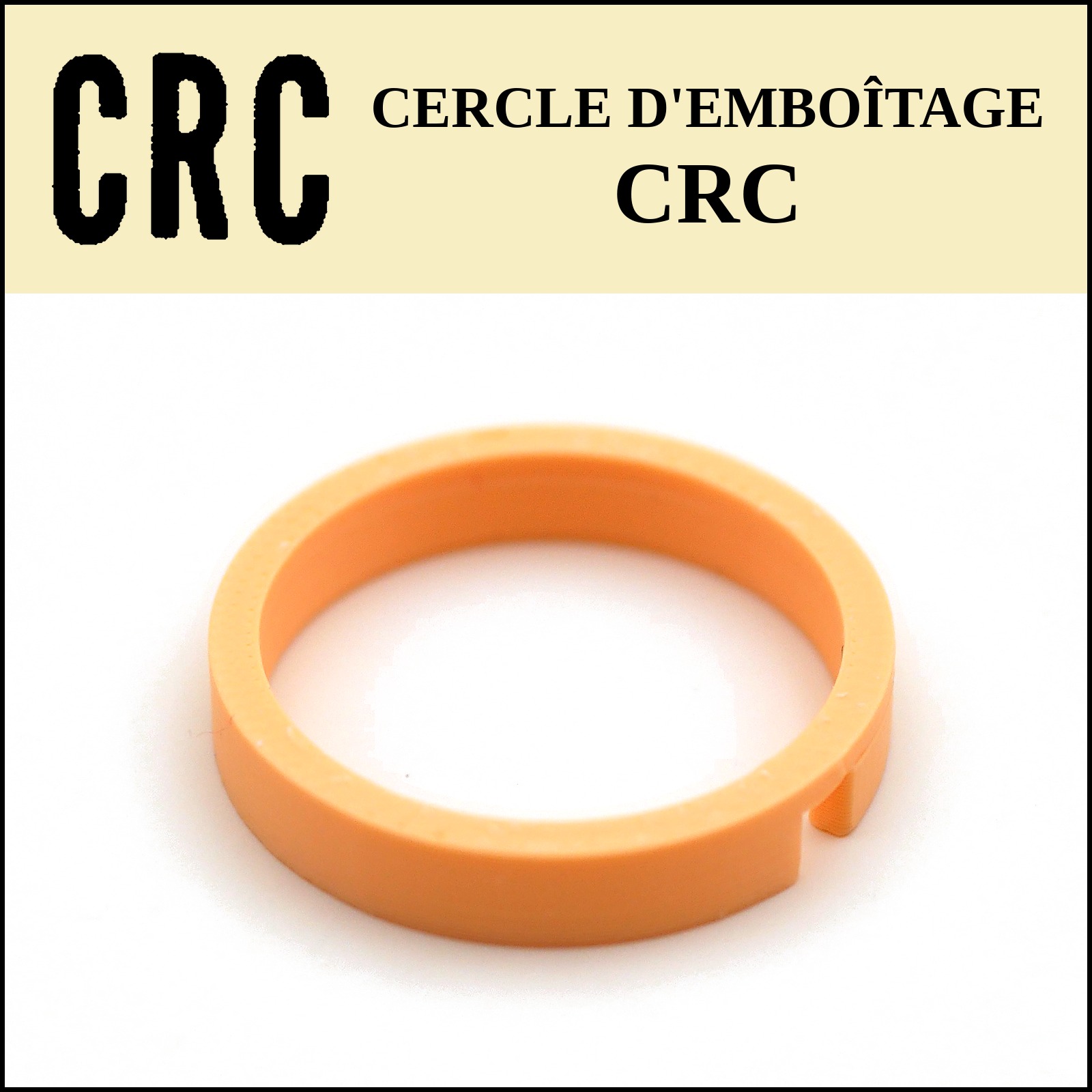 Cercle d'emboîtage sur mesure CRC, impression 3D