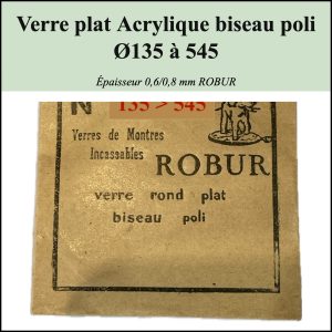 Verre de montre plat Acrylique biseau poli Ø135 à 545 Ep 0,6/0,8 mm ROBUR
