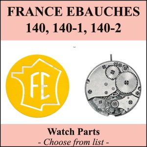 Pièce de montre FE 140/140-1/FE 140-2 - A/B/C - Liste déroulante [NOS]