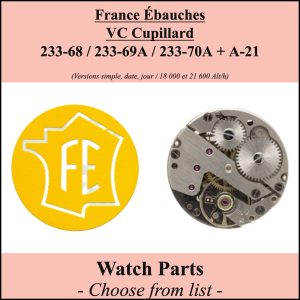 Pièces de montre FE / Cupillard 233-68 69A 70A + A-21, Liste déroulante [NOS]
