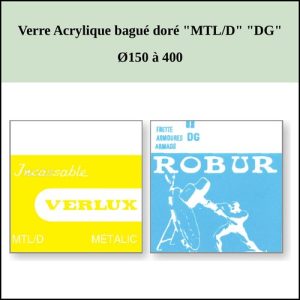 Verre de montre Acrylique bagué doré "MTL/D" "DG" Ø150 à 400 [NOS]
