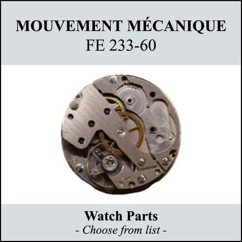 mouvement / watch movement FE 233-60 - CHOOSE FROM LIST - (for parts)