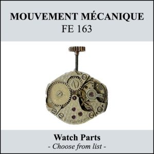 mouvement / watch movement FE 163 - CHOOSE FROM LIST - (for parts)