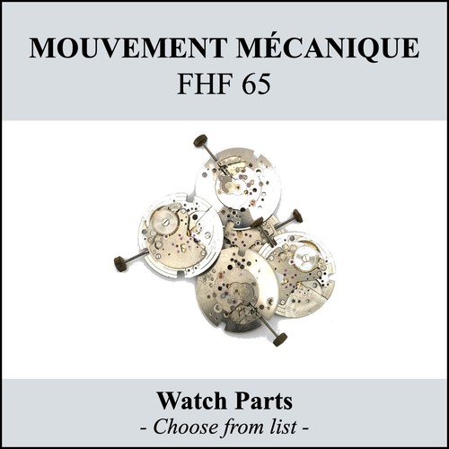 mouvement / watch movement FHF 65 - CHOOSE FROM LIST - (for parts)