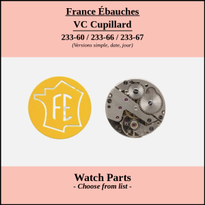 Pièces de montre FE / Cupillard 233-60 66 67, Liste déroulante [NOS] Watch part